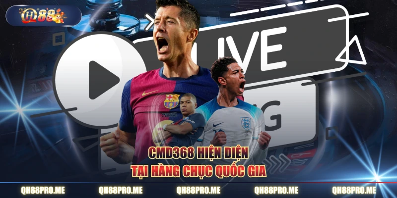 CMD368 hiện diện tại hàng chục quốc gia